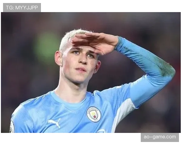 福登表现稳健助力曼城争冠形势持续向好